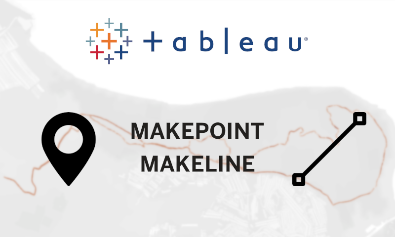Tableau - MakePoint et MakeLine : Fonctionnement et cas d'usage